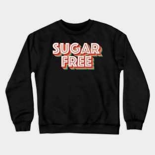 Sugar Free Crewneck Sweatshirt